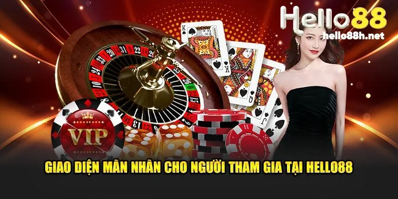 Giao diện mãn nhãn cho người tham gia tại Hello88