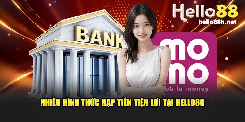 Nhiều hình thức nạp tiền tiện lợi tại Hello88